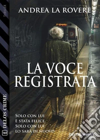 La voce registrata. E-book. Formato EPUB ebook