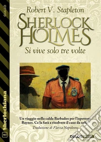 Sherlock Holmes - Si vive solo tre volte. E-book. Formato EPUB ebook