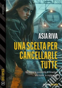 Una scelta per cancellarle tutte. E-book. Formato EPUB ebook