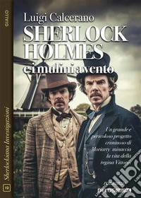Sherlock Holmes e i mulini a vento. E-book. Formato EPUB ebook