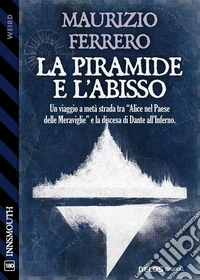 La piramide e l'abisso. E-book. Formato EPUB ebook