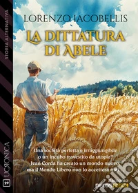 La dittatura di Abele. E-book. Formato EPUB ebook