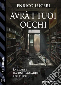 Avrà i tuoi occhi. E-book. Formato EPUB ebook