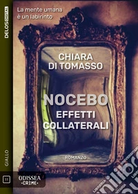 Nocebo - Effetti collaterali. E-book. Formato EPUB ebook