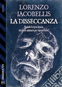 La disseccanza. E-book. Formato EPUB ebook