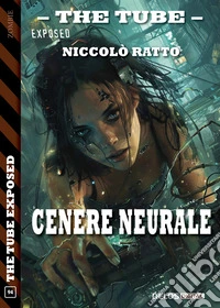 Cenere neurale. E-book. Formato EPUB ebook