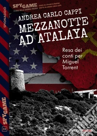 Mezzanotte ad Atalaya. E-book. Formato EPUB ebook