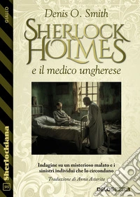 Sherlock Holmes e il medico ungherese. E-book. Formato EPUB ebook