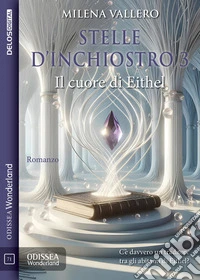 Stelle d'inchiostro 3 - Il cuore di EithelStelle d'inchiostro 3. E-book. Formato EPUB ebook