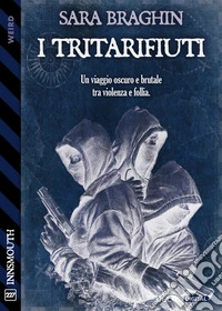 I Tritarifiuti. E-book. Formato EPUB ebook