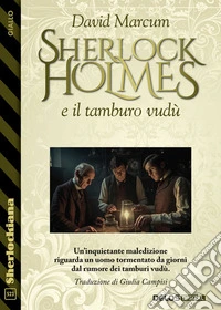 Sherlock Holmes e il tamburo vudù. E-book. Formato EPUB ebook