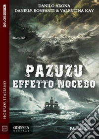 Pazuzu: Effetto Nocebo. E-book. Formato EPUB ebook