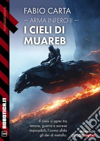 Arma Infero II. I cieli di MuarebArma Infero 2. E-book. Formato EPUB ebook