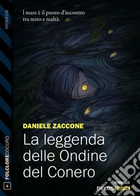 La leggenda delle Ondine del Conero. E-book. Formato EPUB ebook