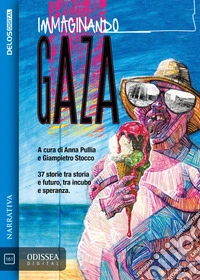 Immaginando Gaza. E-book. Formato EPUB ebook