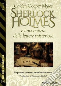Sherlock Holmes e l’avventura delle lettere misteriose. E-book. Formato EPUB ebook