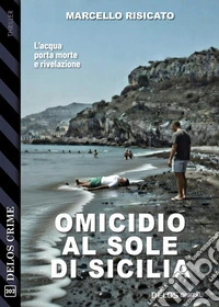 Omicidio al sole di Sicilia. E-book. Formato EPUB ebook