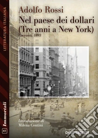 Nel paese dei dollari - (Tre anni a New York). E-book. Formato EPUB ebook