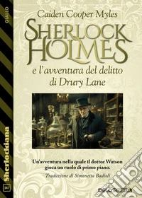 Sherlock Holmes e l'avventura del delitto di Drury Lane. E-book. Formato EPUB ebook
