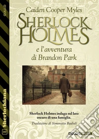 Sherlock Holmes e l’avventura di Brandon Park. E-book. Formato EPUB ebook