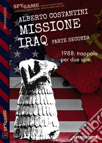 Missione Iraq - Parte secondaMissione Iraq 2. E-book. Formato EPUB ebook