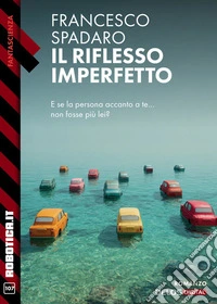 Il riflesso imperfetto. E-book. Formato EPUB ebook