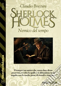 Sherlock Holmes - Nemico del tempo. E-book. Formato EPUB ebook