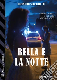 Bella è la notte. E-book. Formato EPUB ebook