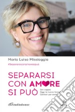 Separarsi con amore si può. E-book. Formato EPUB ebook