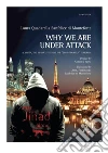Why we are under attack: Al Qaeda, the Islamic State and the “do-it-yourself” terrorism. E-book. Formato EPUB ebook di Laura Quadarella Sanfelice di Monteforte