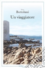 Un viaggiatore. E-book. Formato EPUB ebook