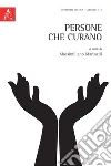 Persone che curano. E-book. Formato EPUB ebook di Massimiliano Marinelli