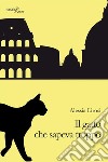 Il gatto che sapeva troppo. E-book. Formato EPUB ebook di Alessia Lirosi