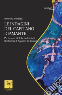 Le indagini del capitano Diamante. E-book. Formato EPUB ebook di Antonio Venditti