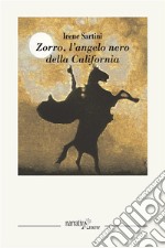 Zorro, L’angelo nero della California. E-book. Formato EPUB