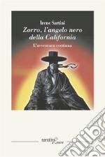 Zorro, l’angelo nero della CaliforniaL’avventura continua. E-book. Formato EPUB