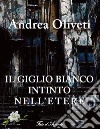 Il Giglio Bianco intinto nell&apos;Etere. E-book. Formato EPUB ebook