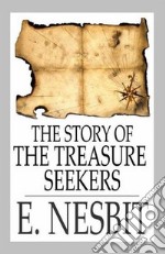 The Story of the Treasure Seekers. E-book. Formato Mobipocket ebook