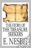 The Story of the Treasure Seekers. E-book. Formato EPUB ebook