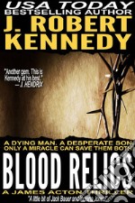 Blood Relics: A James Acton Thriller, Book #12. E-book. Formato EPUB ebook