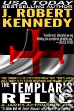 The Templar's Relic: A James Acton Thriller, Book #4. E-book. Formato Mobipocket ebook