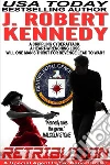 Retribution: A Special Agent Dylan Kane Thriller, Book #7. E-book. Formato Mobipocket ebook di J. Robert Kennedy