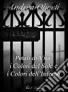 Petali di Vita: i Colori del Sole e i Colori dell'Inferno. E-book. Formato EPUB ebook di Andrea Oliveti