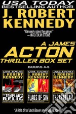 A James Acton Box Set - Books 4-6: Includes The Templar's Relic, Flags of Sin, The Arab Fall. E-book. Formato Mobipocket ebook