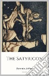 The Satyricon. E-book. Formato EPUB ebook di Petronius Arbiter