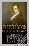 The Sketch-Book of Geoffrey Crayon. E-book. Formato Mobipocket ebook