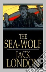 The Sea Wolf. E-book. Formato EPUB