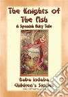 THE KNIGHTS OF THE FISH - A Spanish Fairy Tale narrated by Baba Indaba: Baba Indaba’s Children's Stories - Issue 411. E-book. Formato PDF ebook