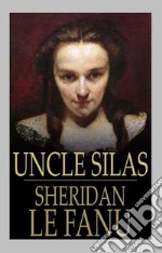 Uncle Silas. E-book. Formato EPUB ebook