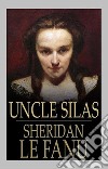 Uncle Silas. E-book. Formato EPUB ebook